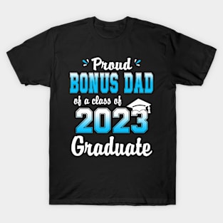 Proud Bonus Dad Of A Class Of 2023 Graduate Funny Senior 23 T-Shirt